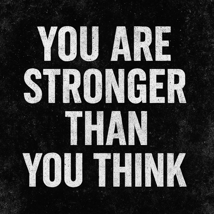 You are stronger than you think