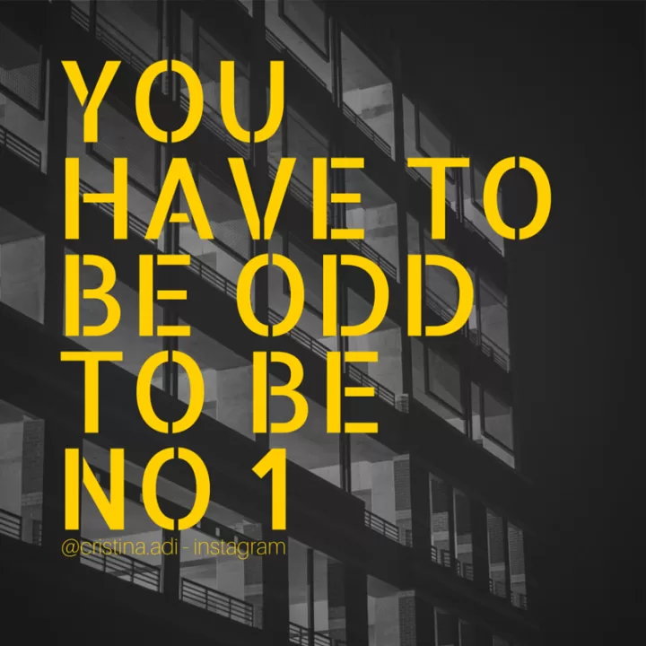 "You have to be odd to be number one"