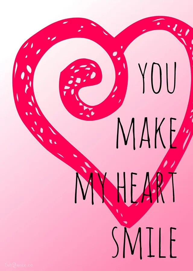 "You make my heart smile"