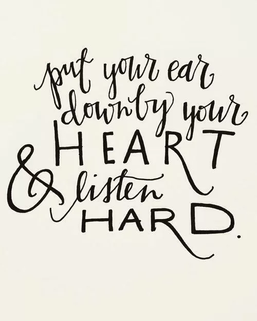 "Listen to your heart"