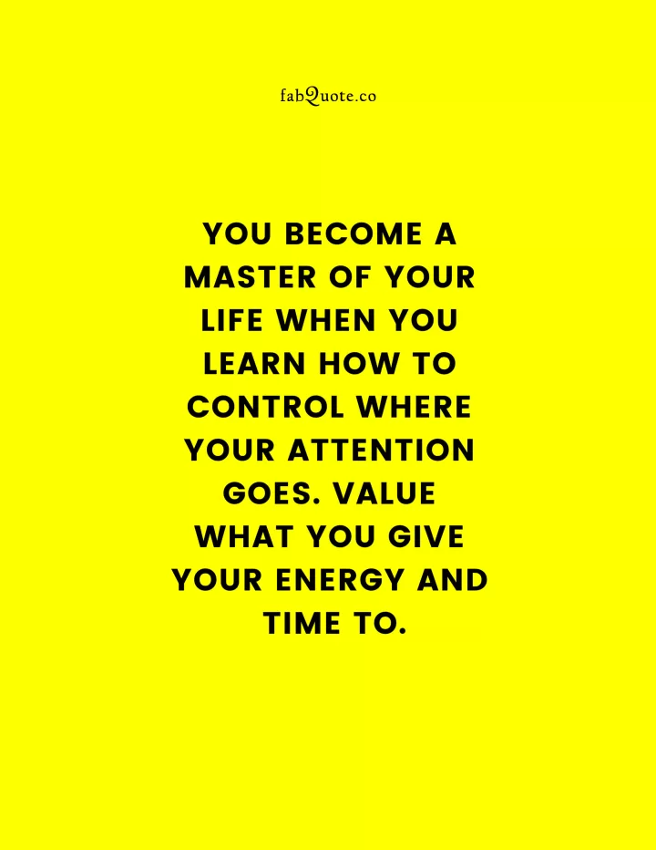 "Your energy and time"