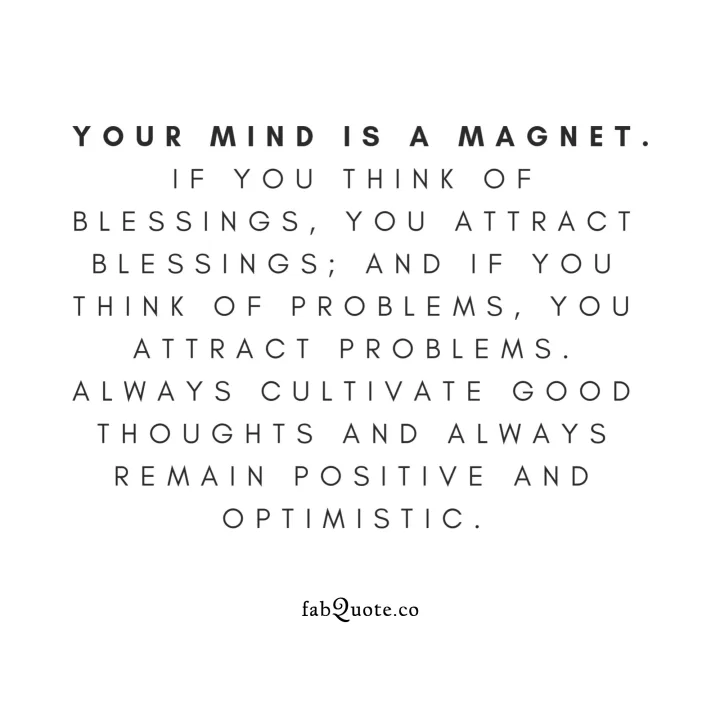 "Your mind is a magnet"