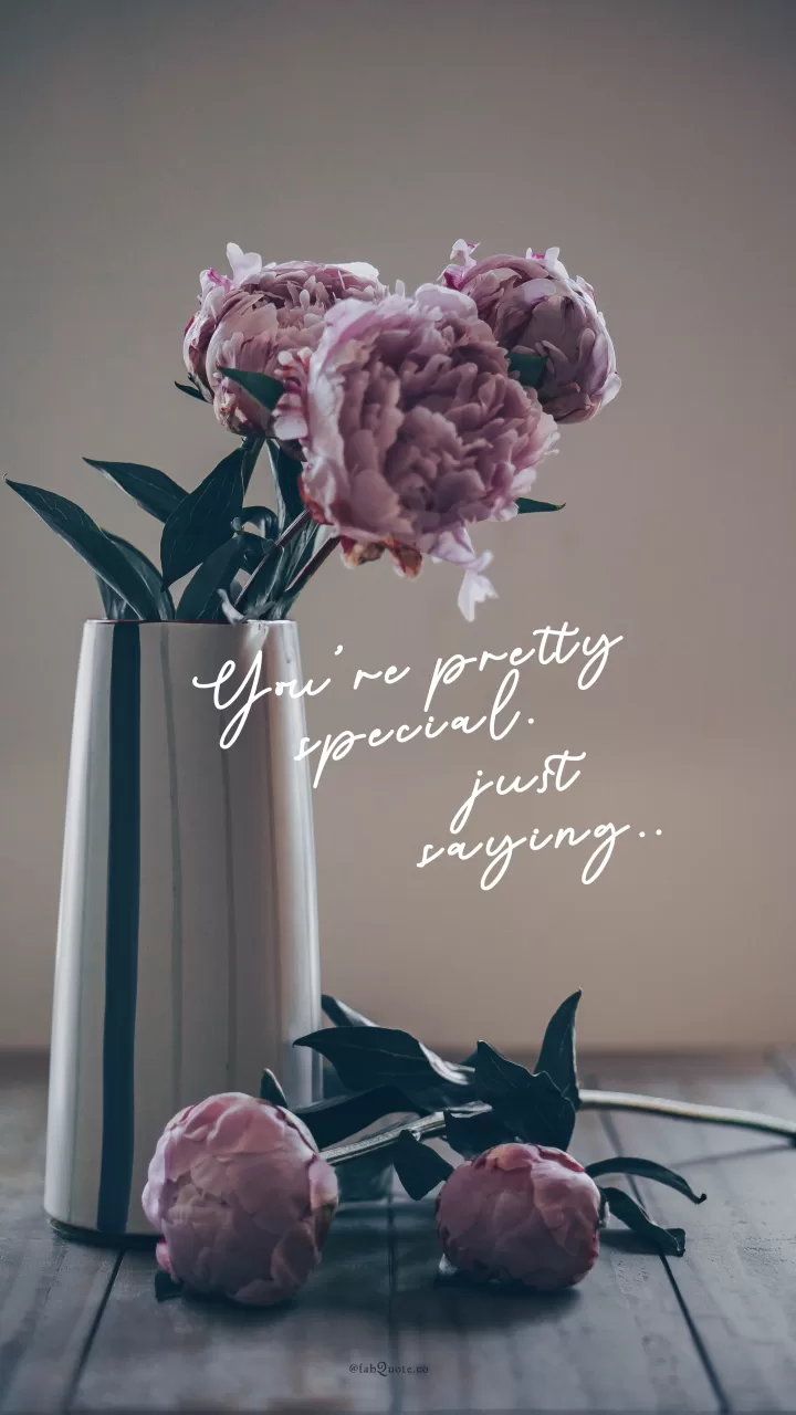 "You're pretty special"