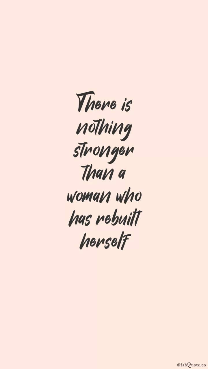 "A woman who has rebuilt herself."