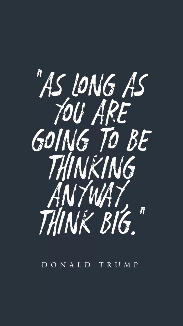 Donald Trump "Think Big"
