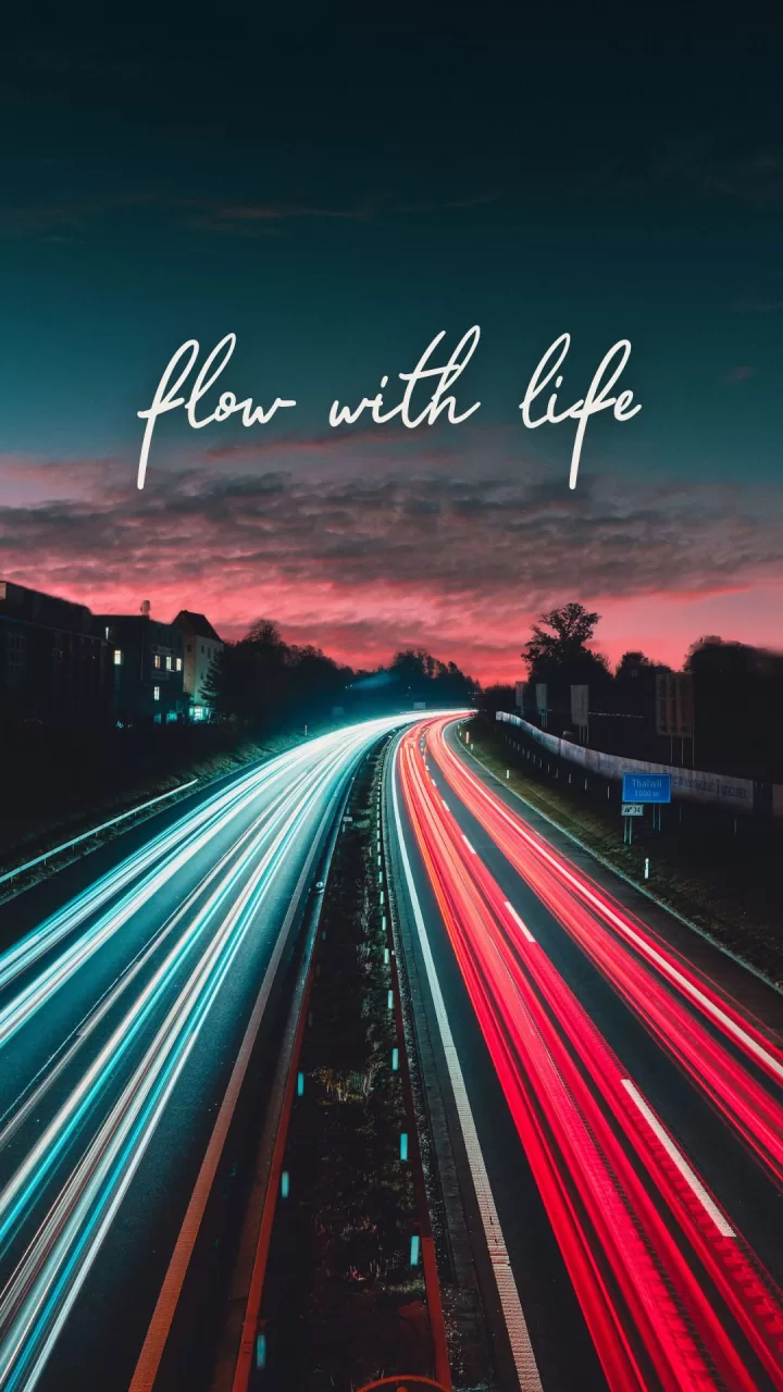 "Flow with life"