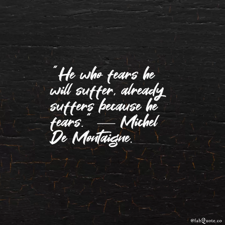 Michel de Montaigne "Fear"