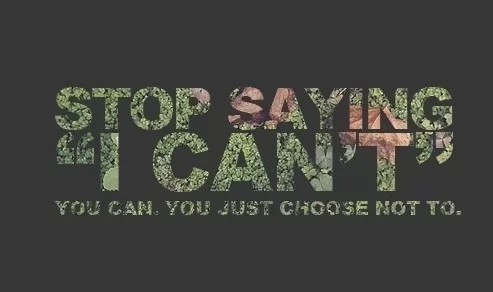 Stop saying I can't
