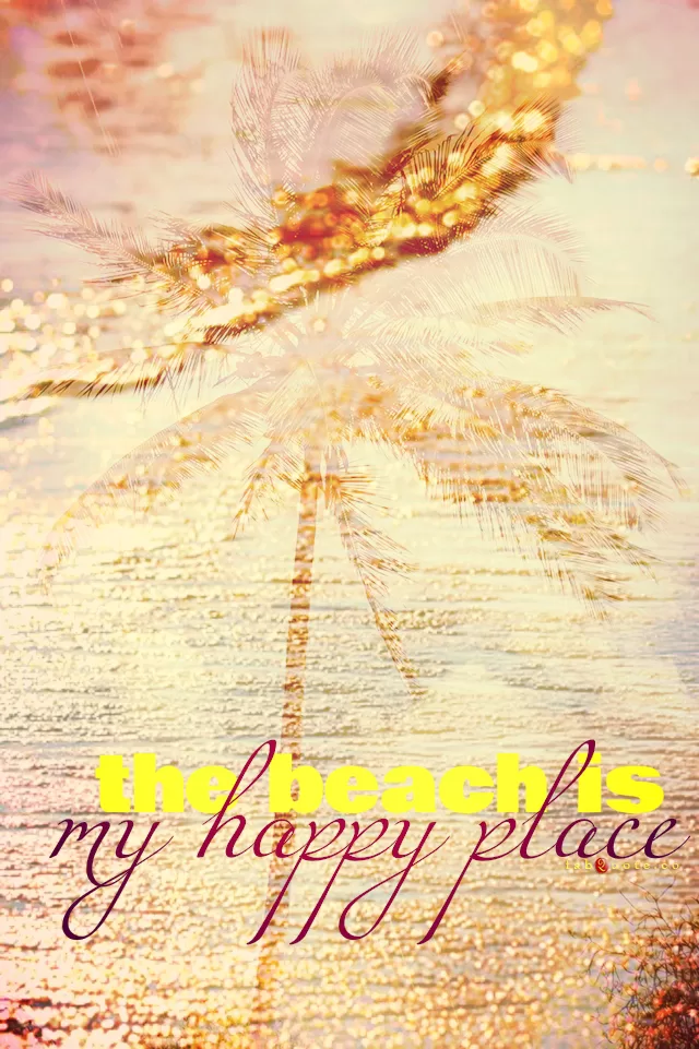 "the beach is my happy place"
